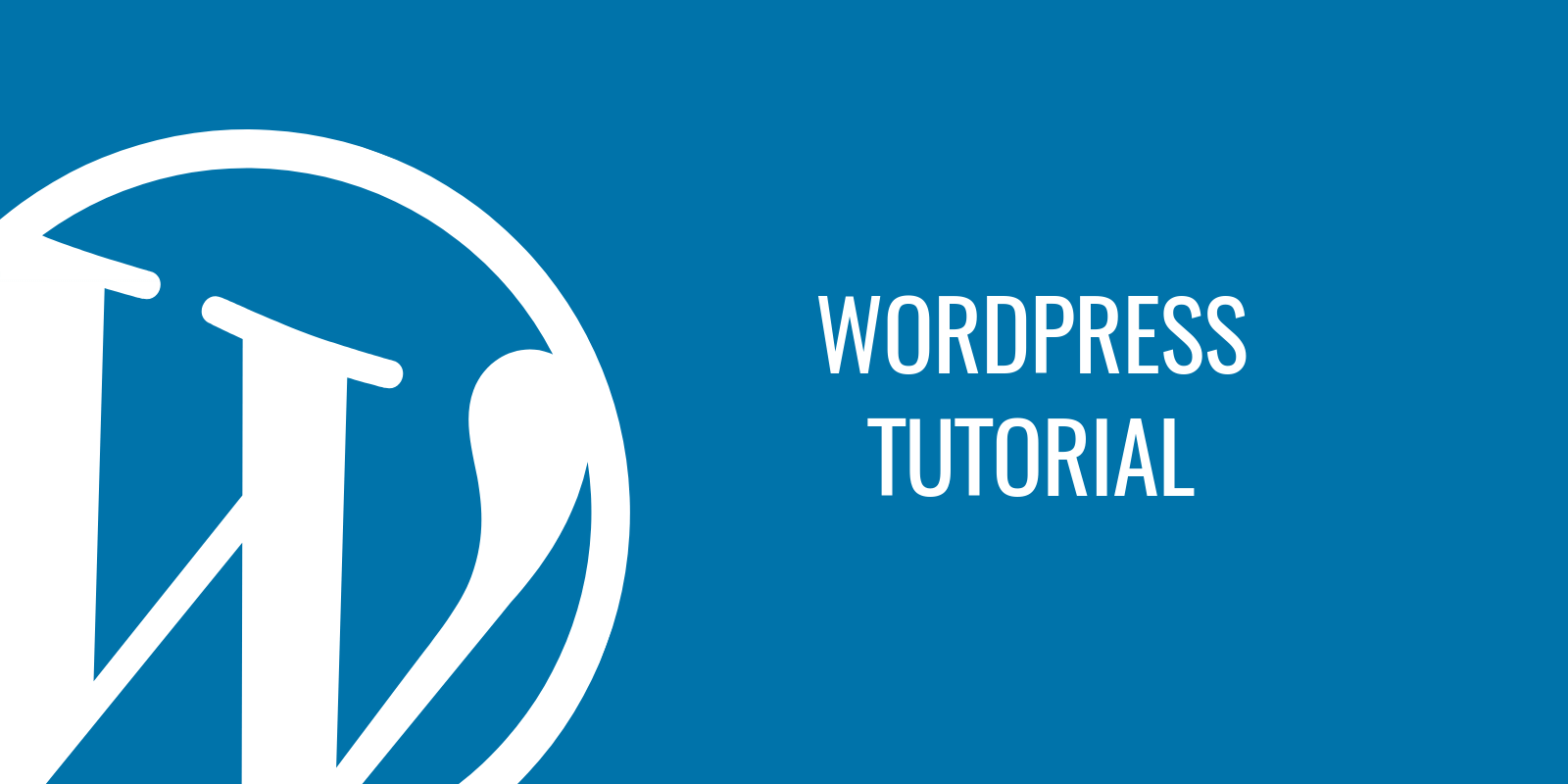 WordPress Tutorials for Beginners: How to Build a WordPress Website in 2022